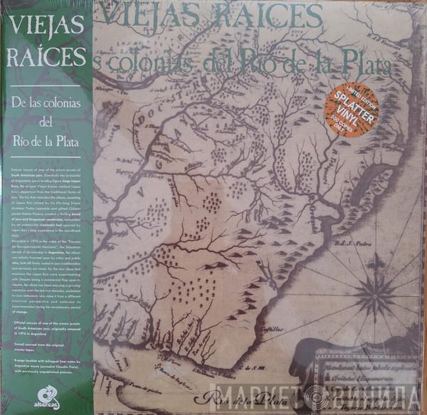 Viejas Raices - De Las Colonias Del Río De La Plata