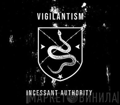 Vigilantism - Incessant Authority
