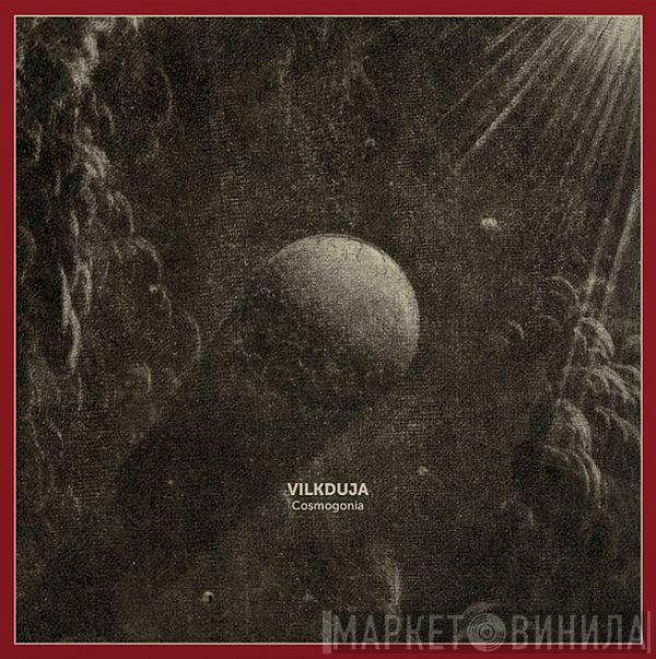 Vilkduja - Cosmogonia