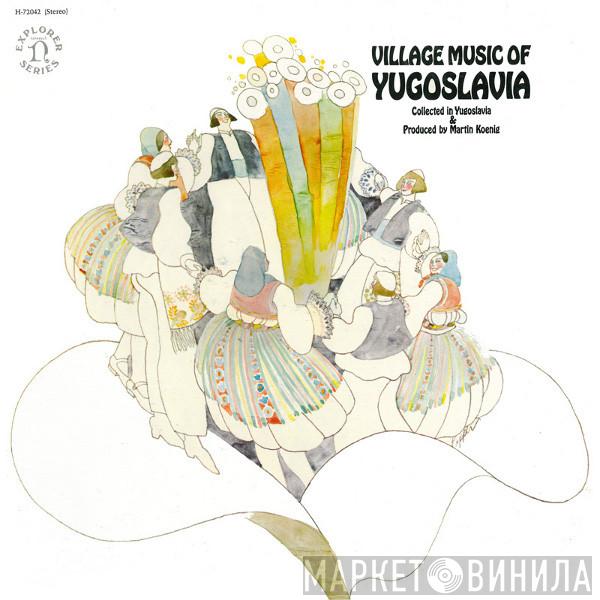  - Village Music Of Yugoslavia
