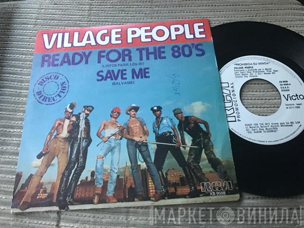  Village People  - Ready For The 80's = Listos Para Los 80 / Save Me = Sálvame