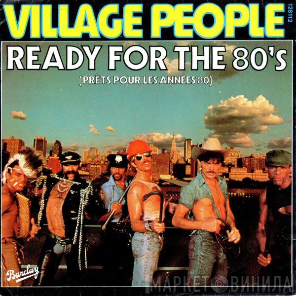  Village People  - Ready For The 80's = Prêts Pour Les Années 80