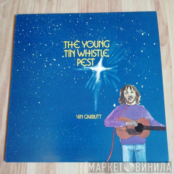 Vin Garbutt - The Young Tin Whistle Pest