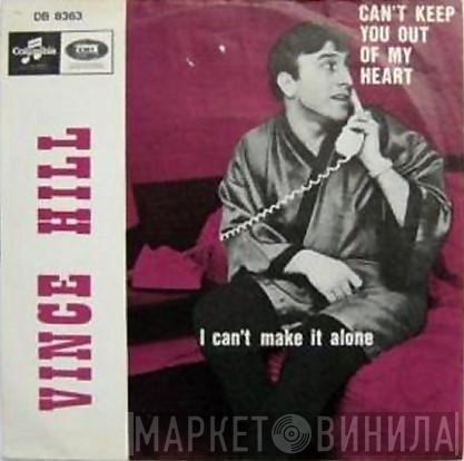 Vince Hill - Can't Keep You Out Of My Heart / I Can't Make It Alone