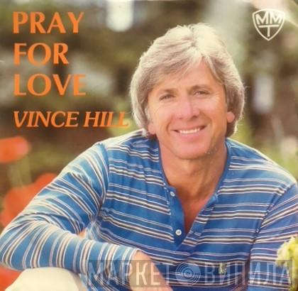 Vince Hill - Pray For Love / You And Me