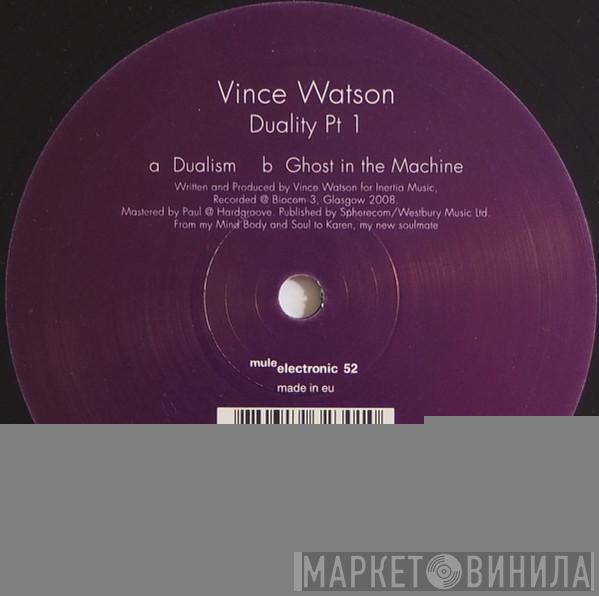  Vince Watson  - Duality Pt 1