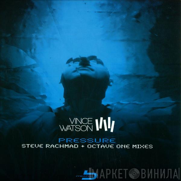  Vince Watson  - Pressure