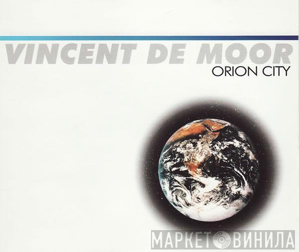 Vincent De Moor - Orion City
