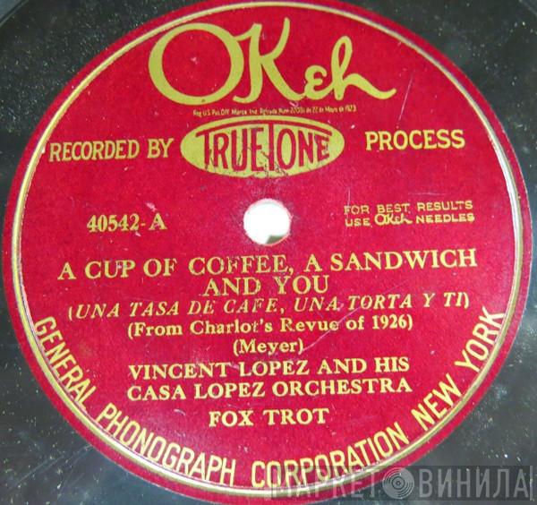  Vincent Lopez And His Orchestra  - A Cup Of Coffee, A Sandwich And You / Who?