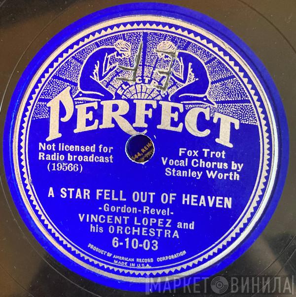  Vincent Lopez And His Orchestra  - A Star Fell Out Of Heaven / Until Today