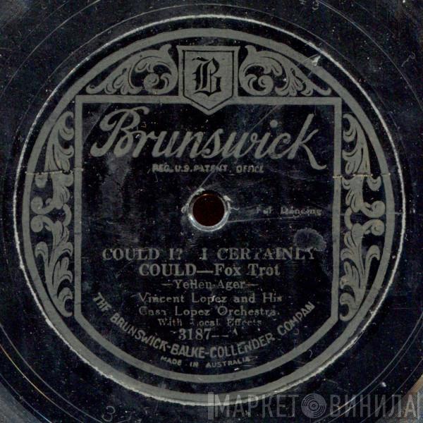  Vincent Lopez And His Orchestra  - Could I? I Certainly Could / Show That Fellow The Door