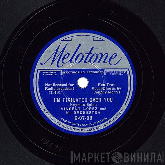  Vincent Lopez And His Orchestra  - I'm Pixilated Over You / We'll Rest At The End Of The Trail