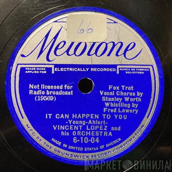  Vincent Lopez And His Orchestra  - It Can Happen To You / When Did You Leave Heaven?