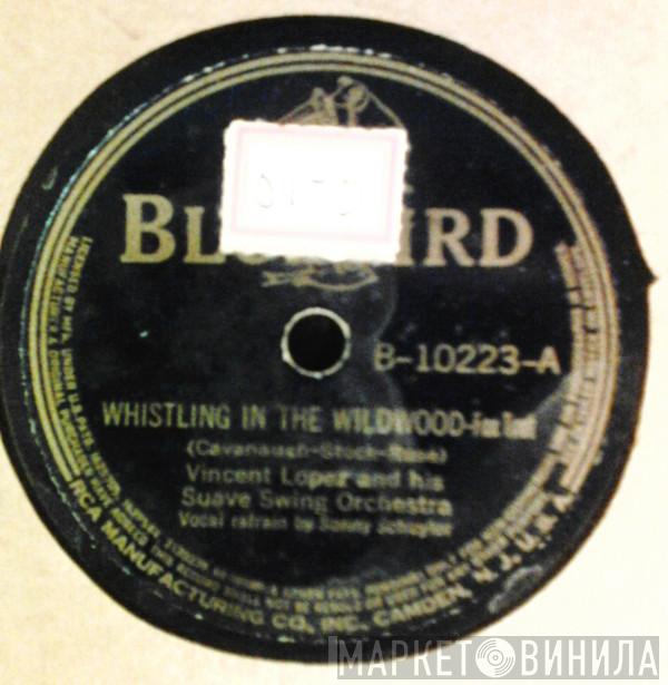  Vincent Lopez And His Orchestra  - Whistling In The Wildwood / The Daughter Of Sweet Georgia Brown