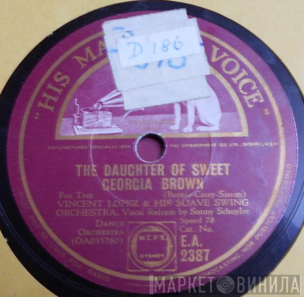  Vincent Lopez And His Orchestra  - Whistling In The Wildwood / The Daughter Of Sweet Georgia Brown