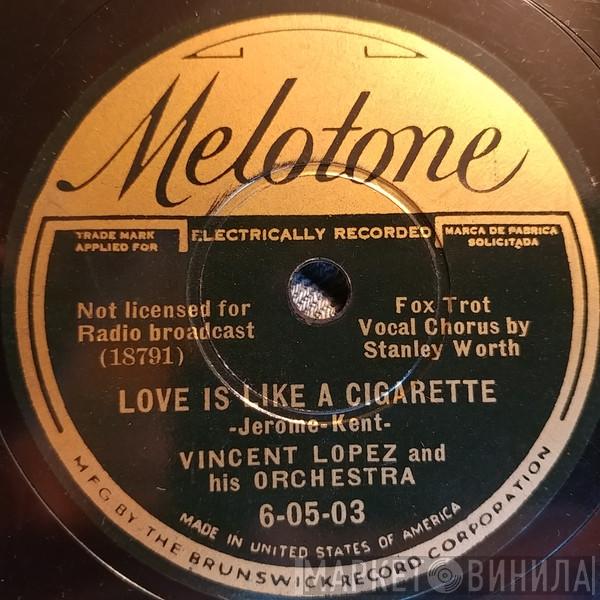 Vincent Lopez And His Orchestra - Love Is Like A Cigarette / Lost