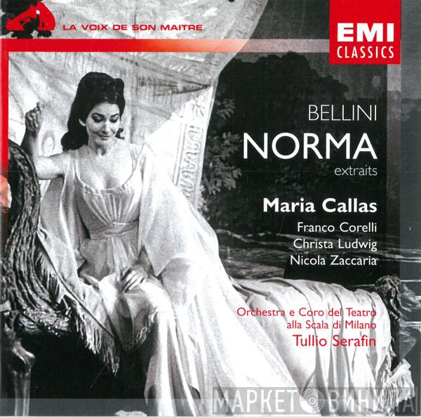 , Vincenzo Bellini , Maria Callas , Franco Corelli , Christa Ludwig , Nicola Zaccaria , Orchestra Del Teatro Alla Scala , Coro Del Teatro Alla Scala  Tullio Serafin  - Norma - Extraits