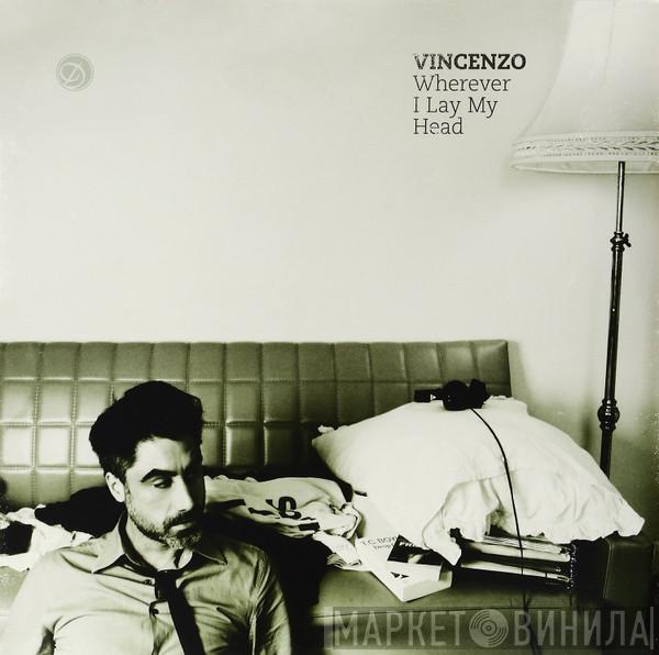 Vincenzo - Wherever I Lay My Head