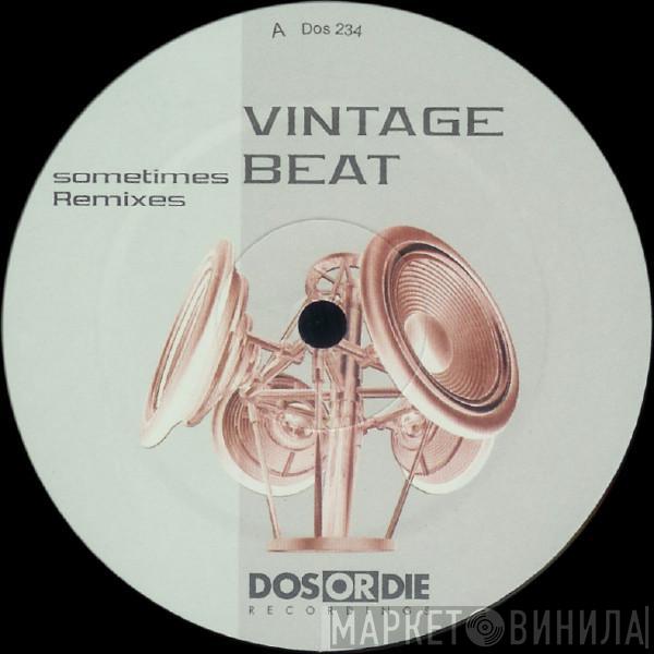 Vintage Beat - Sometimes Remixes