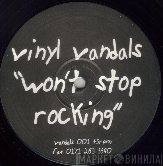  Vinyl Vandals  - Won't Stop Rocking / 2-3 Break