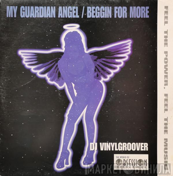 Vinylgroover - My Guardian Angel / Beggin For More