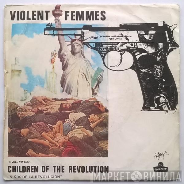  Violent Femmes  - Children Of The Revolution