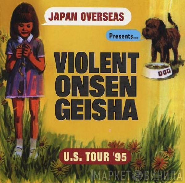  Violent Onsen Geisha  - US Tour '95