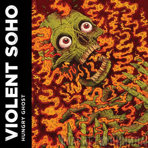  Violent Soho  - Hungry Ghost
