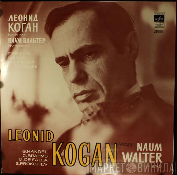 Violin , Leonid Kogan Piano – Naum Walter , Georg Friedrich Händel , Johannes Brahms , Manuel De Falla  Sergei Prokofiev  - Leonid Kogan Plays
