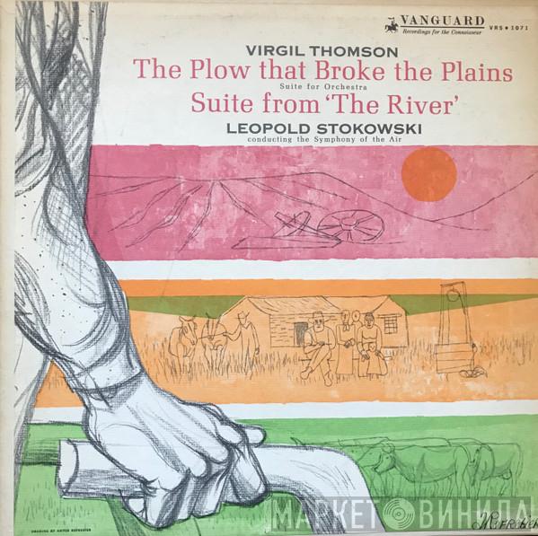 Virgil Thomson, Symphony Of The Air, Leopold Stokowski - The Plow That Broke The Plains / Suite From 'The River'