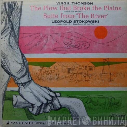 , Virgil Thomson Conducting The Leopold Stokowski  Symphony Of The Air  - The Plow That Broke The Plains (Suite For Orchestra)  Suite From 'The River'