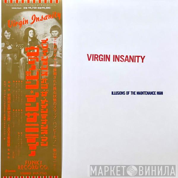 Virgin Insanity - Illusions Of The Maintenance Man
