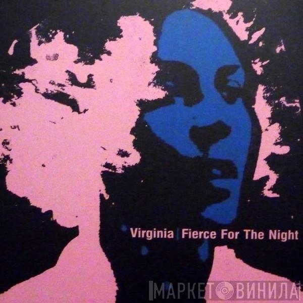  Virginia   - Fierce For The Night