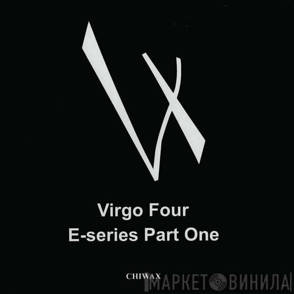 Virgo Four - E-Series Part One
