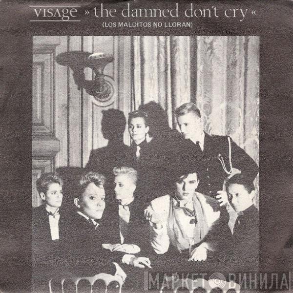  Visage  - The Damned Don't Cry = Los Malditos No Lloran