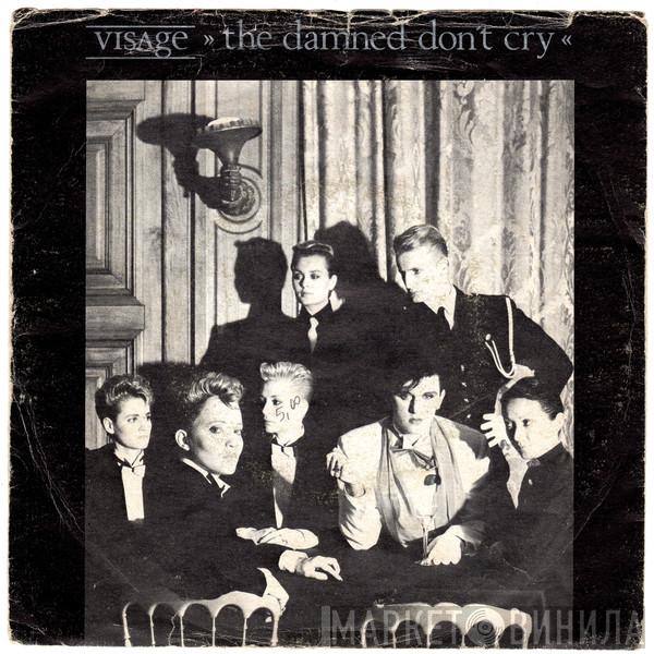  Visage  - The Damned Don't Cry