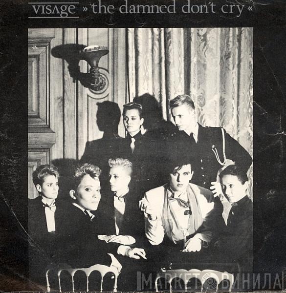  Visage  - The Damned Don't Cry