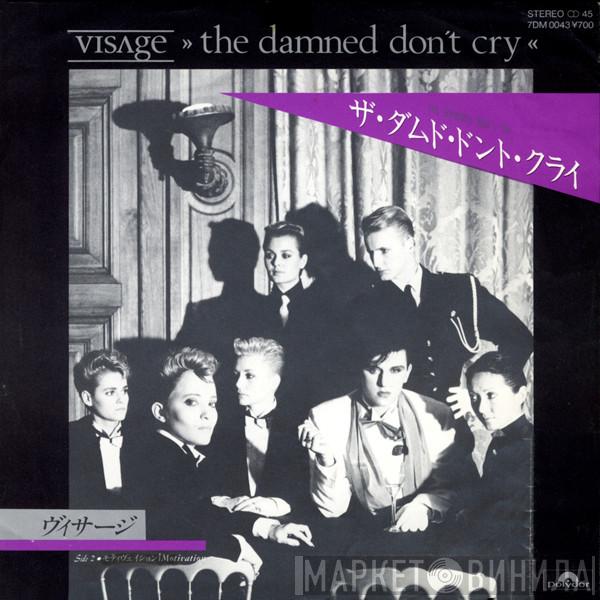  Visage  - The Damned Don't Cry
