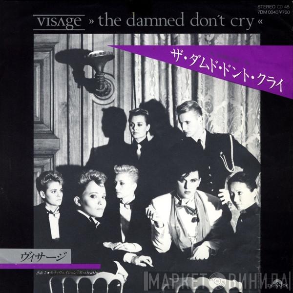  Visage  - The Damned Don't Cry