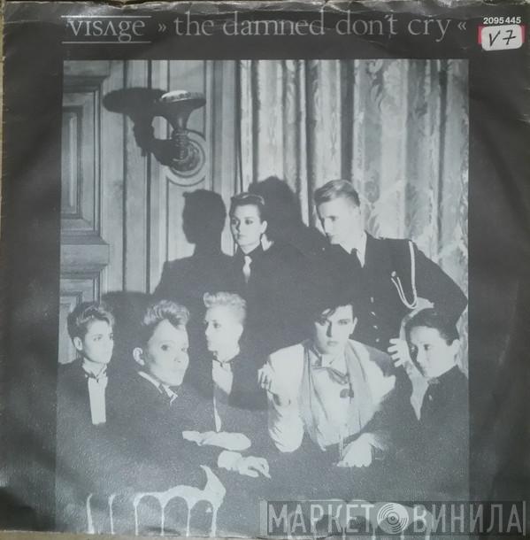  Visage  - The Damned Don't Cry