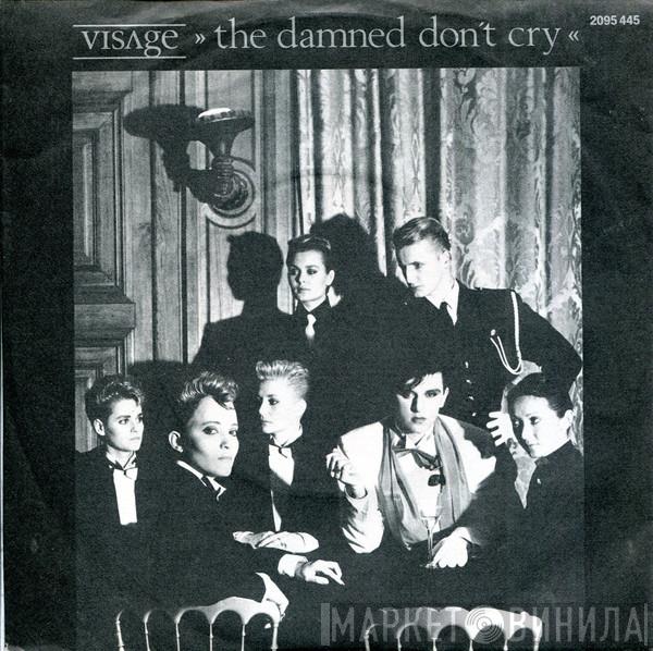 Visage - The Damned Don't Cry