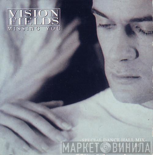  Vision Fields  - Missing You