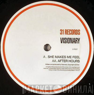 Visionary - She Makes Me Feel / After Hours