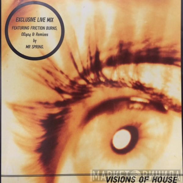  - Visions of House