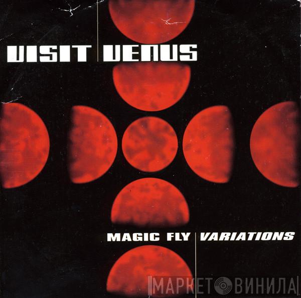 Visit Venus - Magic Fly |  Variations