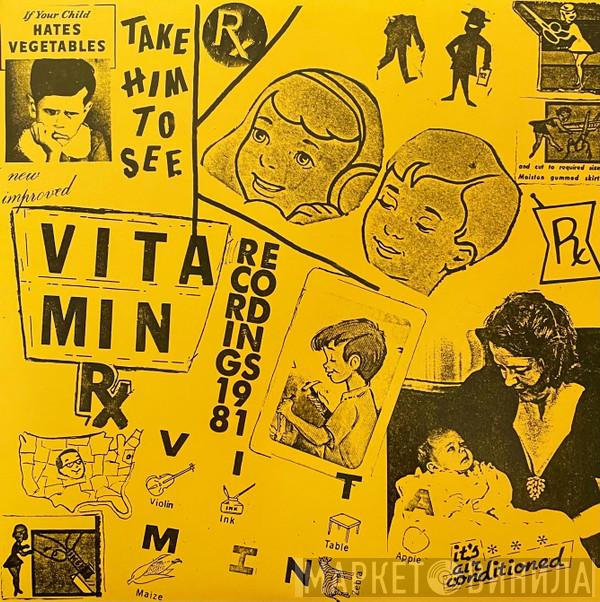 Vitamin  - Recordings 1981