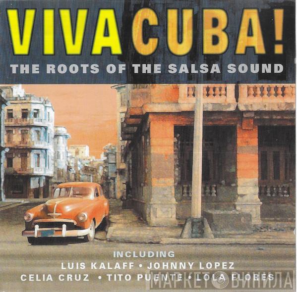  - Viva Cuba! The Roots Of The Salsa Sound