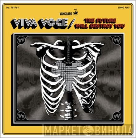  Viva Voce  - The Future Will Destroy You