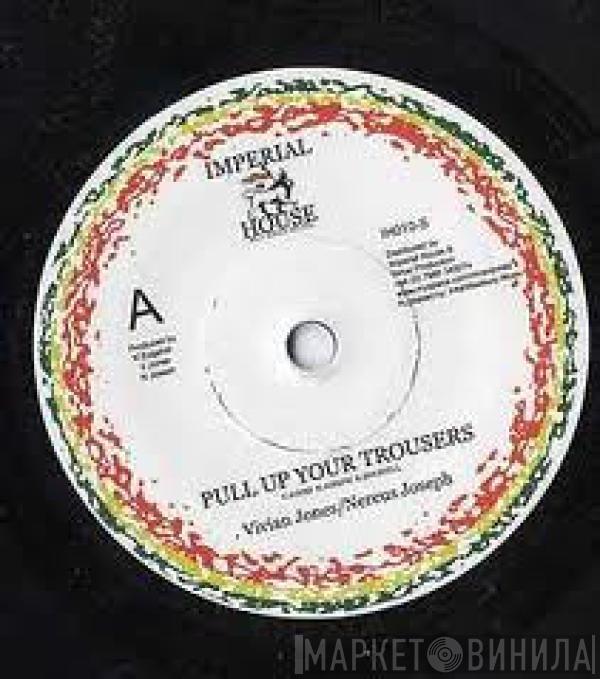 Vivian Jones, Nerious Joseph - Pull Up Your Trousers