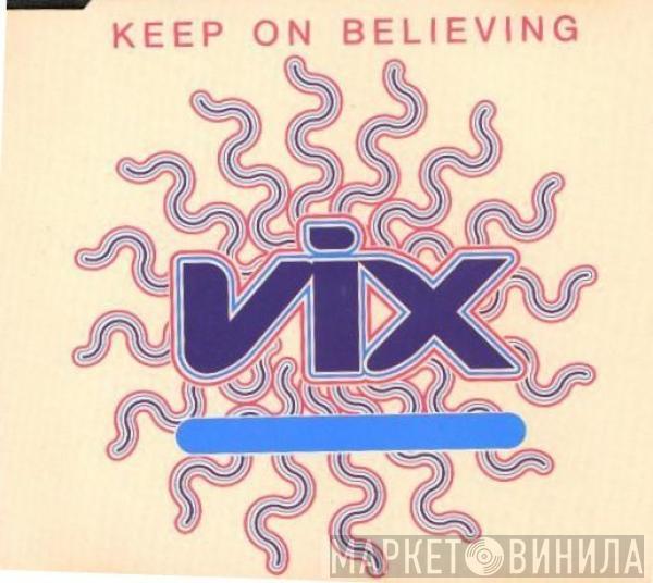  Vix  - Keep On Believing